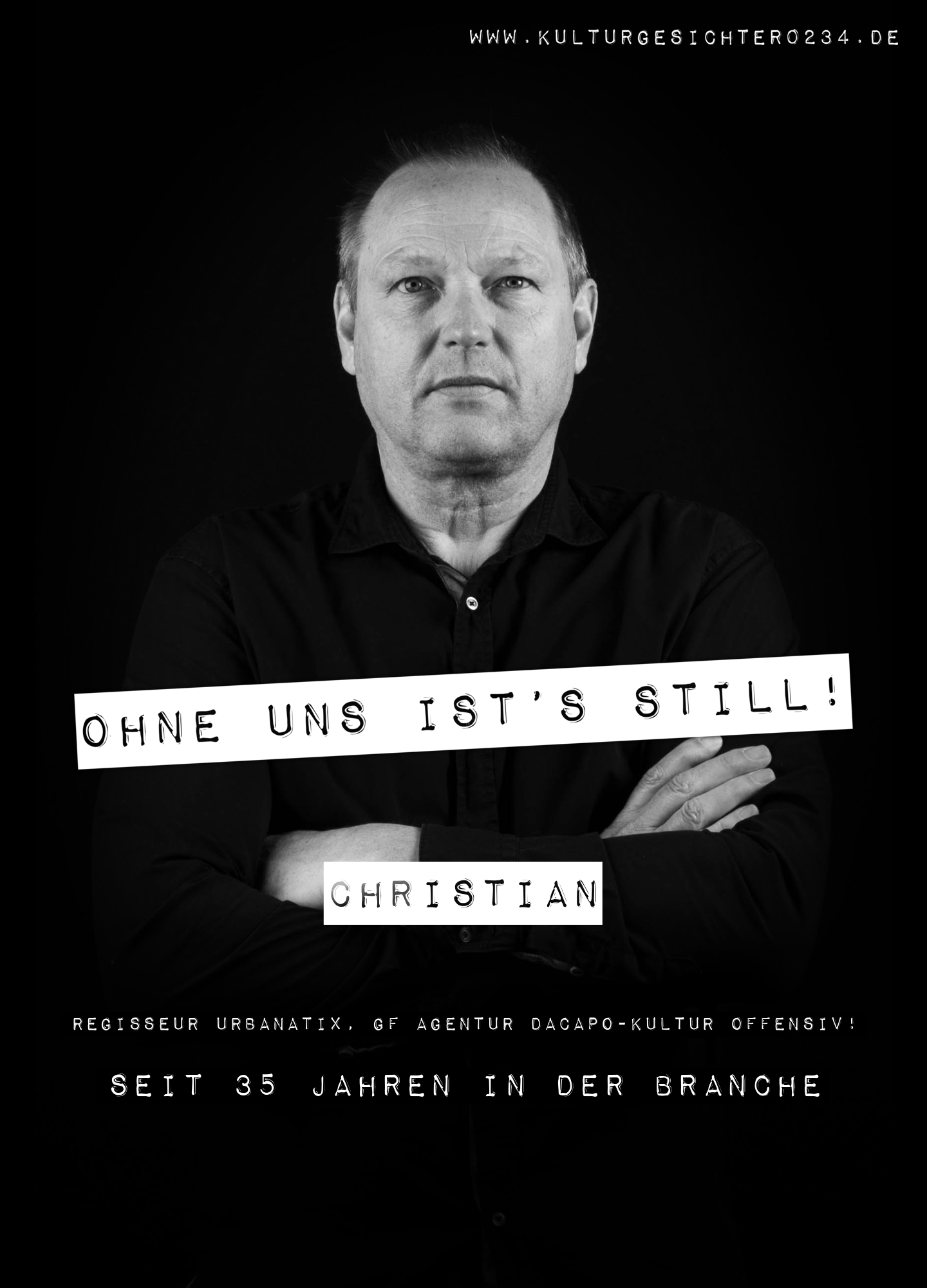 Christian – Regisseur URBANATIX, GF Agentur DACAPO-Kultur Offensiv!. Seit 35 Jahren in der Branche.