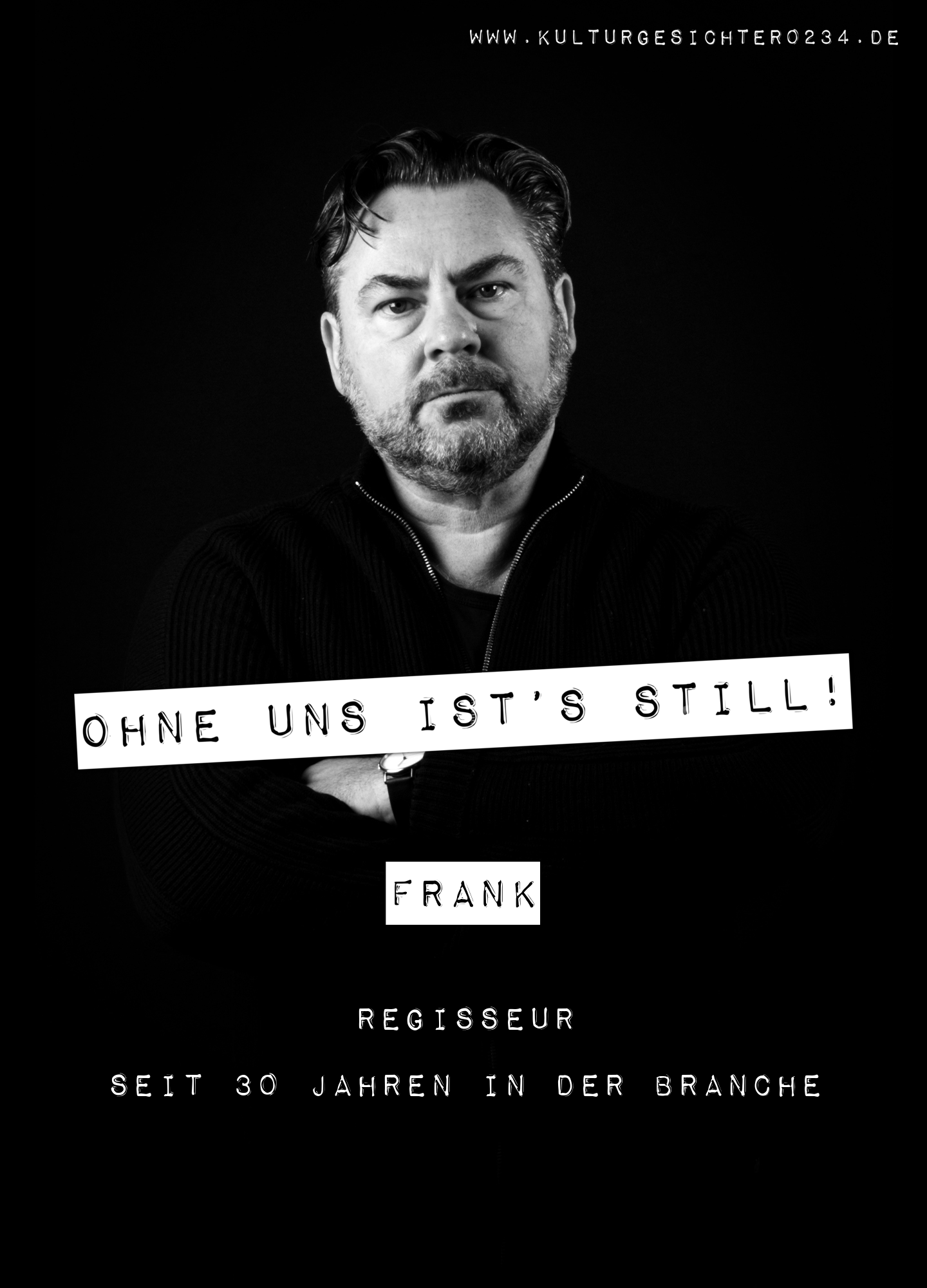 Frank – Regisseur. Seit 30 Jahren in der Branche.